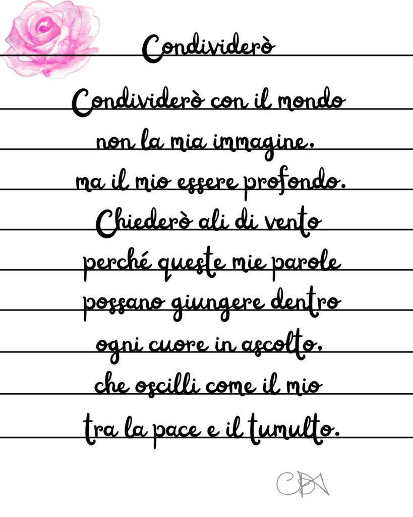 E' la poesia del mio inizio: "Condividerò"